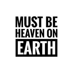 ''Heaven on earth'' Concept Quote Illustration