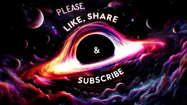 Please Like, Share, Subscribe Black Hole Space Loop 