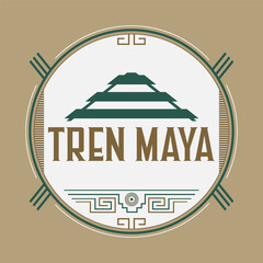 Tren Maya, Mayan Train spanish text, sign tourism station design, Mayan pyramid