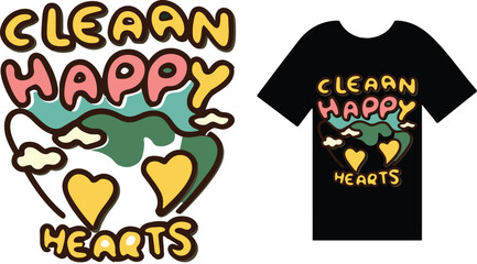 Clean Earth Happy Hearts T Shirt Design Typography
