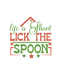 Life is Short Lick the Spoon svg