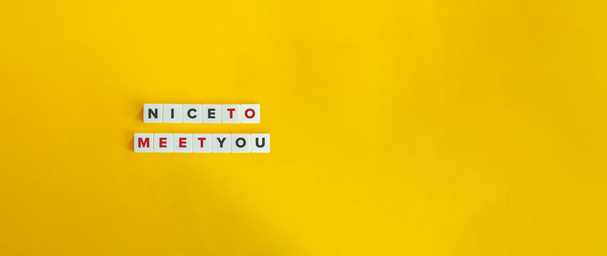 Nice To Meet You Phrase. Concept Image with Copy Space.