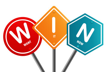 Road sign with Want It Now (WIN), word
