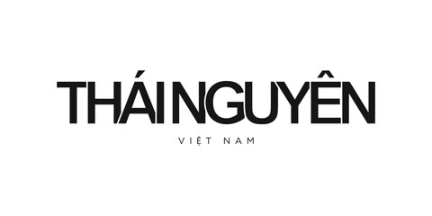 Thai Nguyen in the Vietnam emblem. The design features a geometric style, vector illustration with bold typography in a modern font. The graphic slogan lettering.