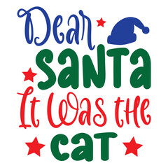 Dear Santa It Was the Cat