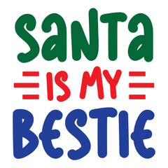 Santa Is My Bestie