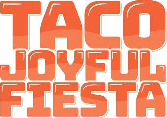 Uplifting lettering design capturing the joy and festivity of Mexican tacos