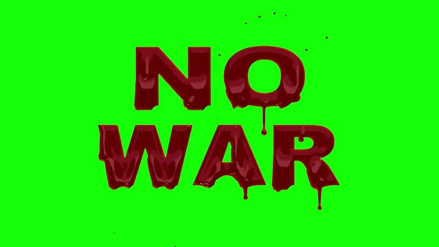 no war word text blood drip effect in seamless loop animation on green screen background