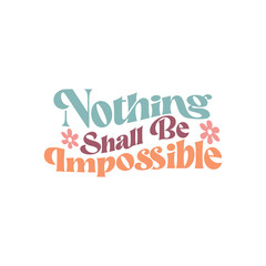 Obraz premium Nothing Shall Be Impossible,Christian Design, jesus bundle, inspirational Quote, Christian svg bundle, religious svg design, inspirational svg, inspirational svg design, motivational, motivational svg