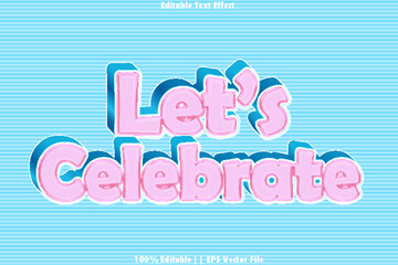Lets Celebrate Editable Text Effect 3D Emboss Style