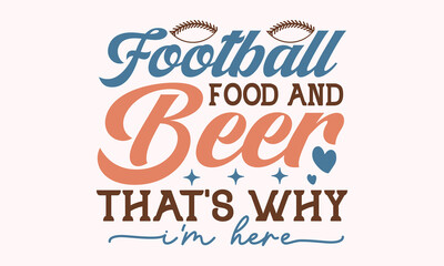 Football food and beer that's why i'm here Retro SVG Design