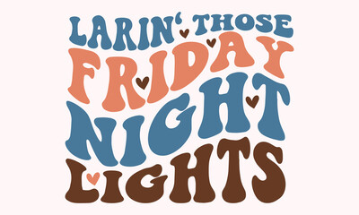 Larin' those friday night lights Retro SVG Design