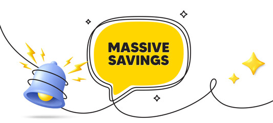 Massive savings tag. Continuous line art banner. Special offer price sign. Advertising discounts symbol. Massive savings speech bubble background. Wrapped 3d bell icon. Vector