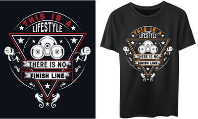 THIS IS A LIFESTYLE THERE IS NO FINISH LINE Gym Fitness t-shirts Design