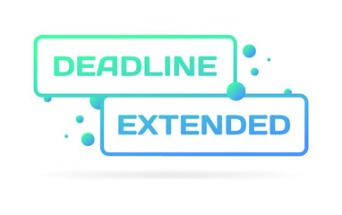 Deadline extended sign. Flat, green, deadline extended sign. Vector icon