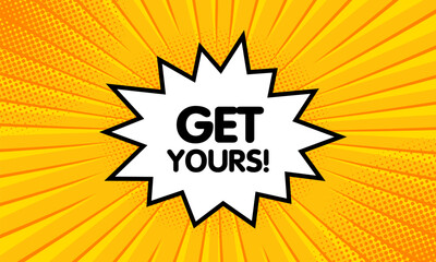 Get yours sign. Flat, yellow, sign - explosion, get yours sign. Vector icon