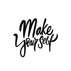 Make Yourself hand drawn black color lettering phrase.