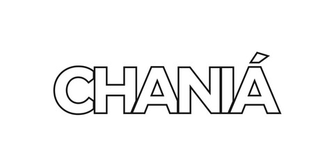 Chania in the Greece emblem. The design features a geometric style, vector illustration with bold typography in a modern font. The graphic slogan lettering.