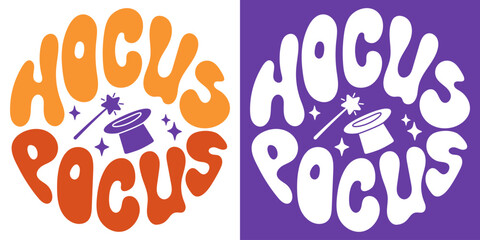 Retro groovy round shape lettering Hocus Pocus with magic stick and hat. Halloween slogan in vintage style 60s 70s. Trendy groovy print design for posters, cards, tshirts.