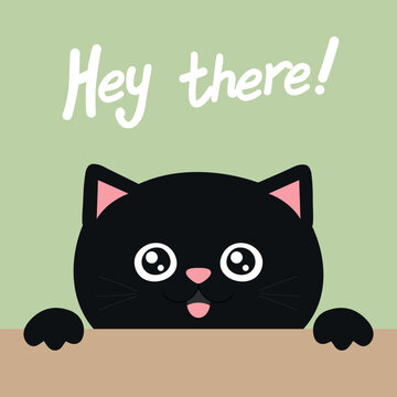 Cute smiling black cat saying Hey there. Handwriting. Vector illustration