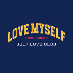 Love myself since 2020 - funny Varsity college vintage typography stylization. Vintage inspirational quote text. Vector illustration design for fashion graphic, t shirt, print, slogan tee, card, .