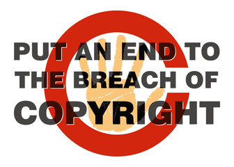 Put an end to the breach of copyright, Stop infringements.