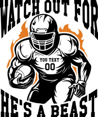 American football player, watch out he's a beast design for shirt  quotes gift ideas.