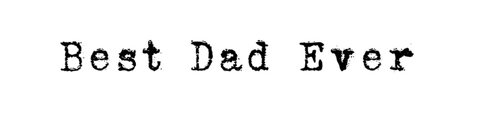 Digital png illustration of best dad ever text on transparent background