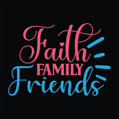 Faith family friends