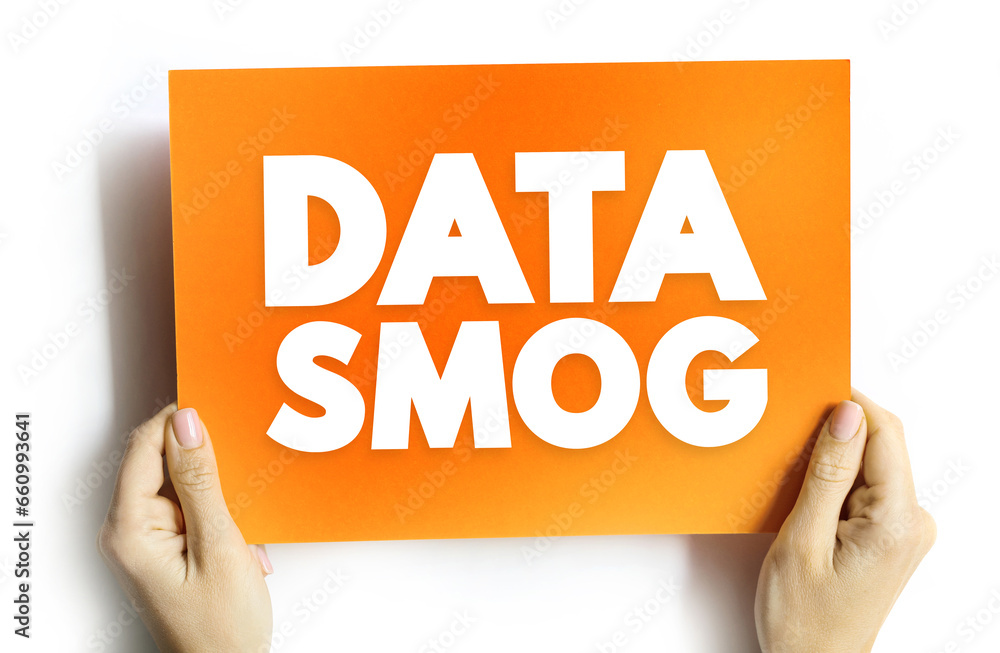 Poster data smog - overwhelming amount of data and information obtained through an internet search, text co