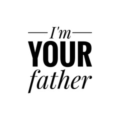 ''I'm your father'' Quote Illustration