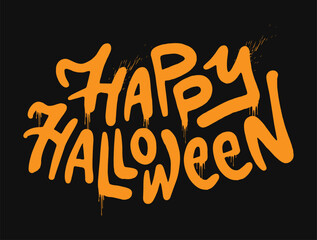 Happy Halloween - urban graffiti slogan print. Orange, letters on a black background. Graffiti in the grunge style. Hand lettering. For tee t-shirt or sweatshirt. Vector illustration.