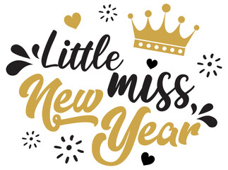 Little Miss New Year vector illustration with crown. Boys New Year design isolated good for greetings cards, poster, print, sticker, invitations, baby t-shirt, mug, gifts.