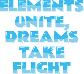 A harmonious lettering design symbolizing the fusion of elements and dreams taking flight