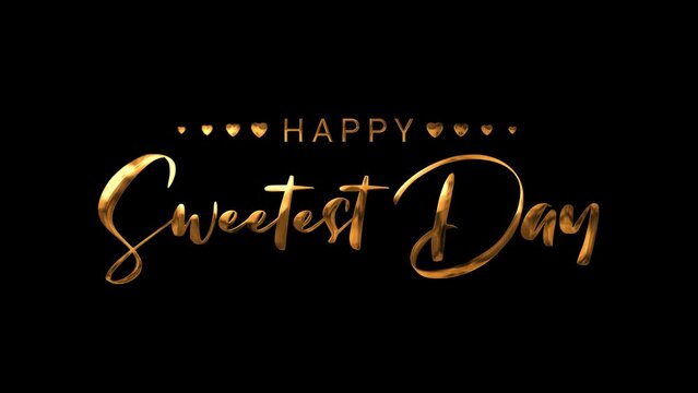 Happy Sweetest Day Text Animation in Gold Color. Handwritten text modern calligraphy with alpha channel. Great for Sweetest Day Celebrations, and social media feed wallpaper stories.	