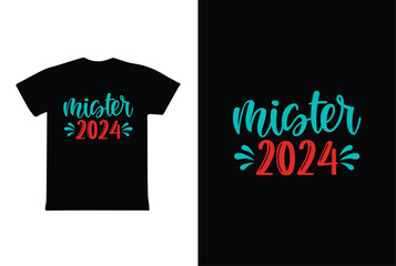 Fototapeta premium Mister 2024. T-Shirt Design fully editable vector graphics for t-shirt print design