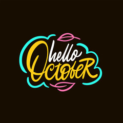 Hello October colorful art sign. Hand drawn lettering phrase.