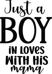 Just a Boy in Loves with His Mama
