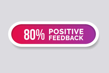 Fototapeta premium 80% Positive Feedback Button. Eighty percent Feedback symbol Vector Illustration