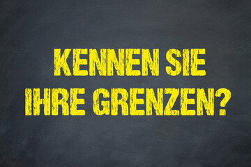 Kennen Sie Ihre Grenzen?	