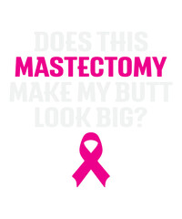 Does This Mastectomy Make My Butt Look Big Svg Design
These file sets can be used for a wide variety of items: t-shirt design, coffee mug design, stickers,
custom tumblers, custom hats, printables, pr