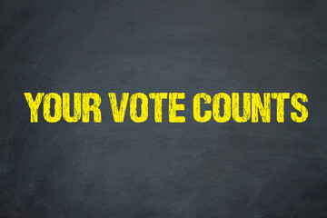 Your vote counts	
