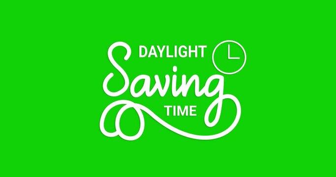 Daylight saving time animation text. Handwritten text calligraphy on the green screen alpha channel. Great for events, celebrations, and festivals. Transparent background, easy to put into any video