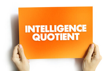 Intelligence Quotient is a measure of your ability to reason and solve problems, text concept on...