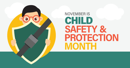 National Child Safety and Protection Month campaign banner. Featuring child holding shield and strapped with seatbelt.