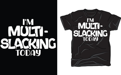 I'm Multi-Slacking Today, Funny Women Shirt, Slacker Tshirt, Lazy Shirt, Women Funny Tshirt, Funny Weekend Shirt, Sarcastic Shirt, Slacker