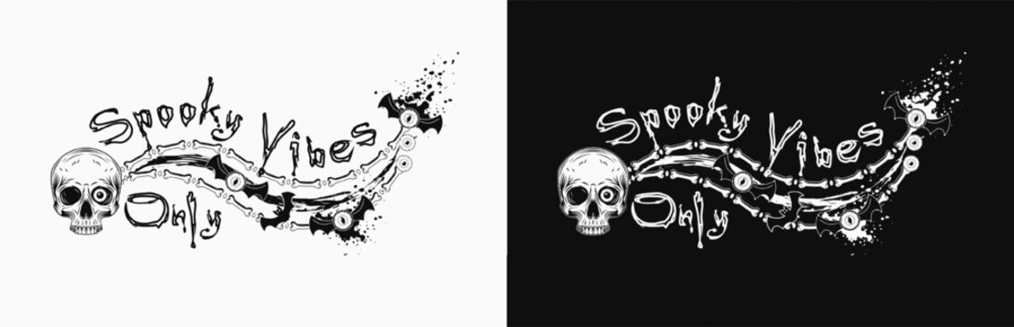 Halloween wavy label with half skull, bones, paint splatter, flying eye monsters, text Spooky vibes Only Illustration in gothic vintage style For clothing, apparel, T-shirts, surface decoration Not AI