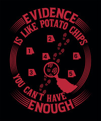 Evidence is like potato chips you can not have enough