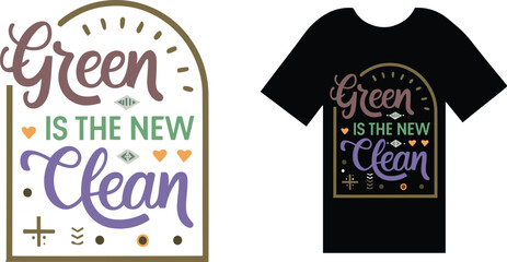 Obraz premium Green is the New Clean T Shirt Design