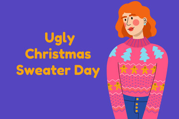 Young woman dressed in a Christmas sweater. National Ugly Christmas Sweater Day banner.